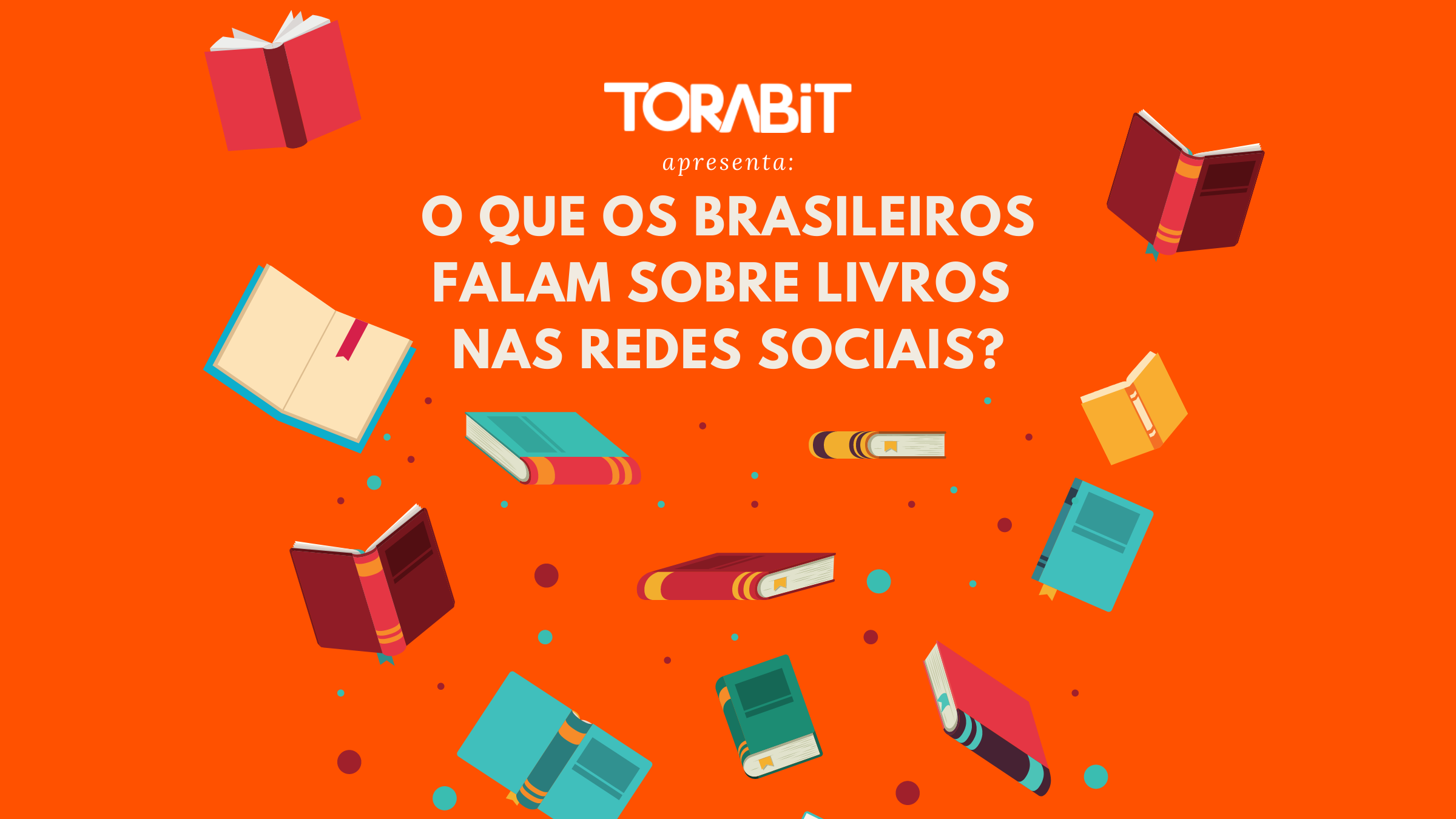 O que os brasileiros falam sobre livros nas redes sociais.