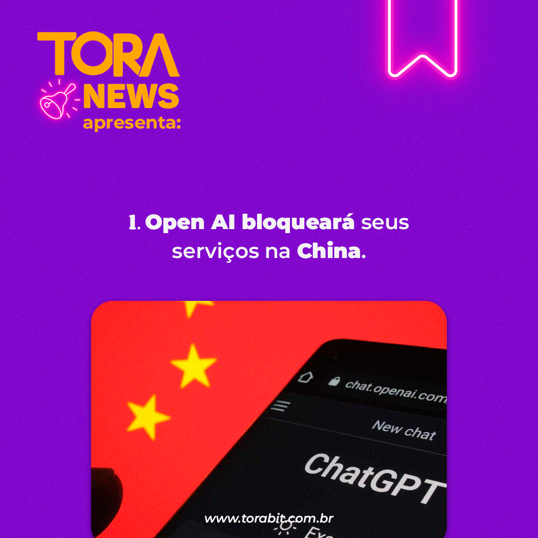 ToraNews: de Open AI na saindo da China a Koo saindo do Brasil